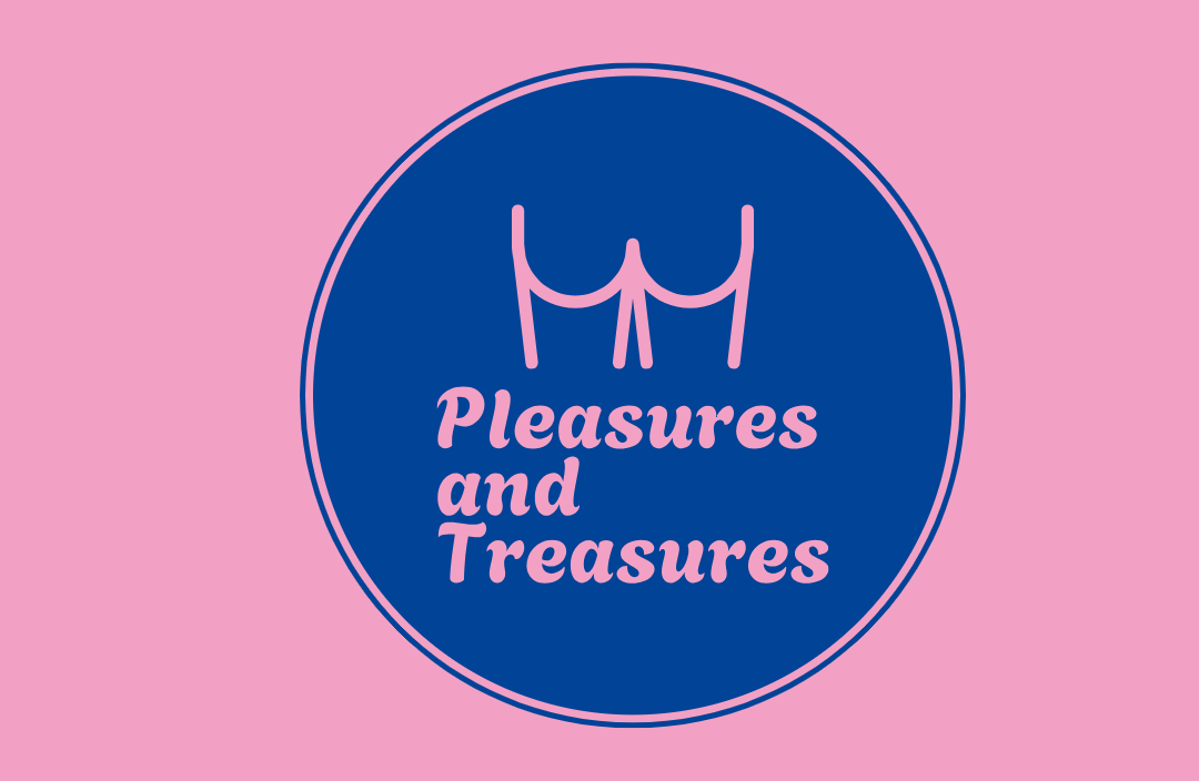 Pleasures and Treasures